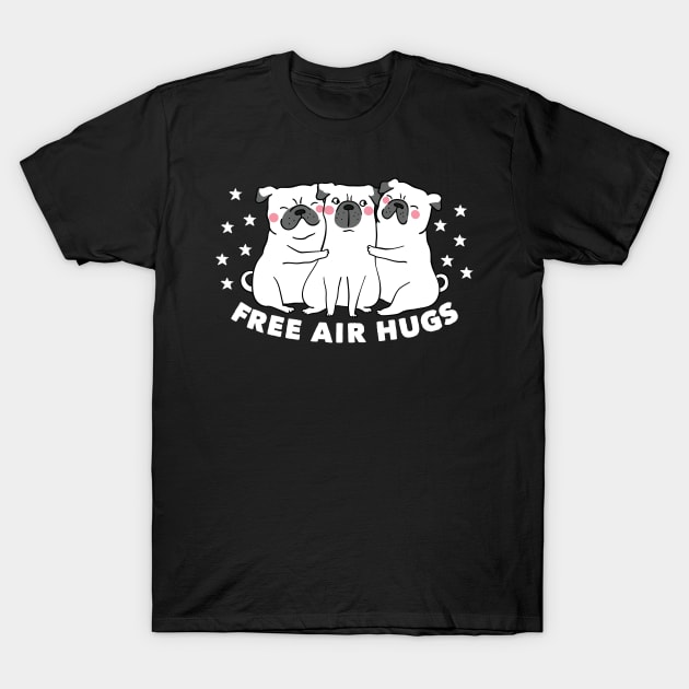 Free Air Hugs Cute Pug Dog Puppy Social Distancing T-Shirt by markz66